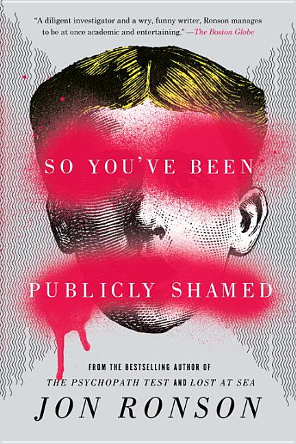 Item #398366 So You've Been Publicly Shamed. Jon Ronson