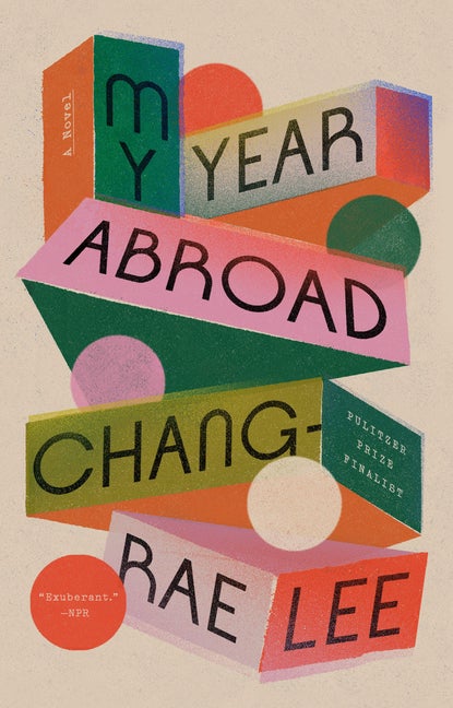 Item #291304 My Year Abroad: A Novel. Chang-rae Lee.