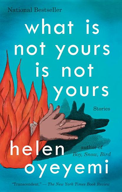 Item #306507 What Is Not Yours Is Not Yours. Helen Oyeyemi