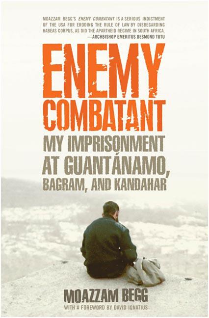 Item #253358 Enemy Combatant: My Imprisonment at Guantanamo, Bagram, and Kandahar. BRITTAIN...