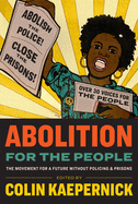 Item #322087 Abolition for the People: The Movement for a Future Without Policing & Prisons