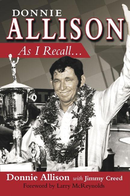 Item #189301 Donnie Allison: As I Recall. Jimmy Creed Donnie Allison