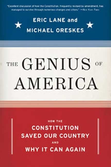 Item #276946 The Genius of America: How the Constitution Saved Our Country--and Why It Can Again. Eric Lane, Michael, Oreskes.