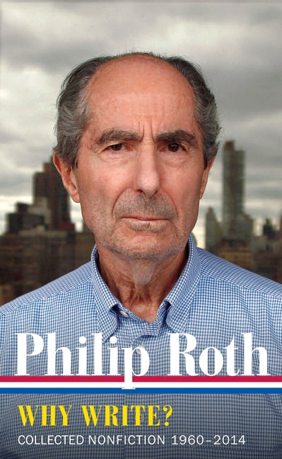 Item #289735 Philip Roth: Why Write? Collected Nonfiction 1960-2013. Philip Roth