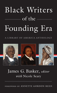 Item #312313 Black Writers of the Founding Era (LOA #366): A Library of America Anthology...