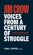 Item #321481 Jim Crow: Voices from a Century of Struggle Part One (LOA #376): 1876 - 1919:...