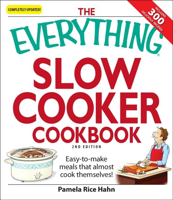 Item #288038 Everything Slow Cooker Cookbook: Easy-To-Make Meals That Almost Cook Themselves!...