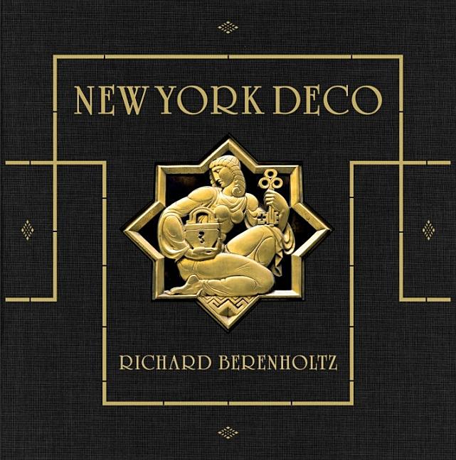 Item #259744 New York Deco (Deluxe Edition) -- limited. Richard Berenholtz, Carol Willis