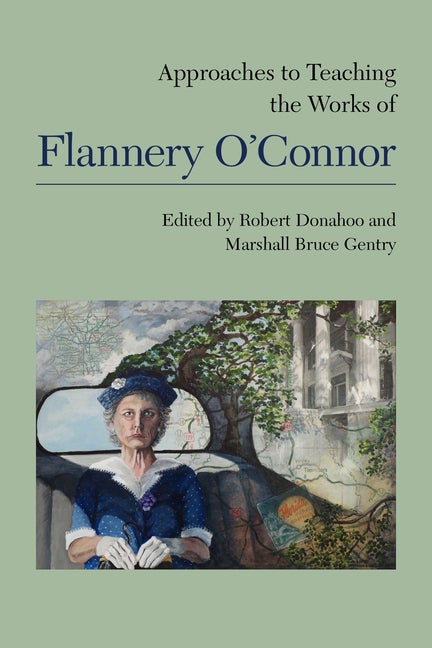Item #289202 Approaches to Teaching the Works of Flannery O'Connor (Approaches to Teaching World Literature)