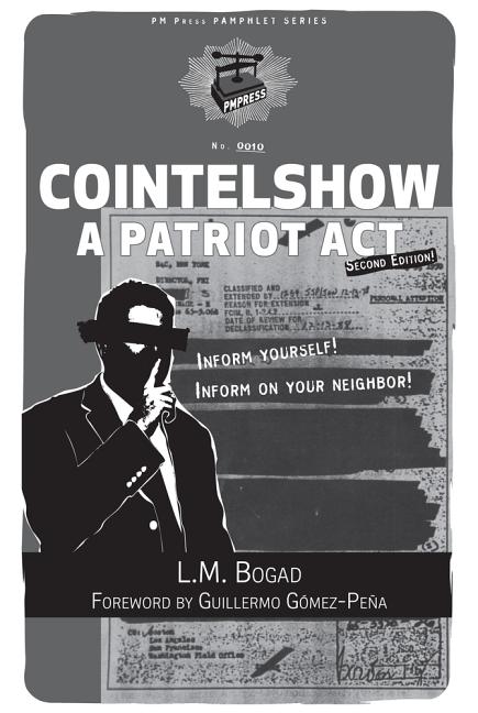 Item #238043 Cointelshow: A Patriot Act (PM Pamphlet). L. M. Bogad