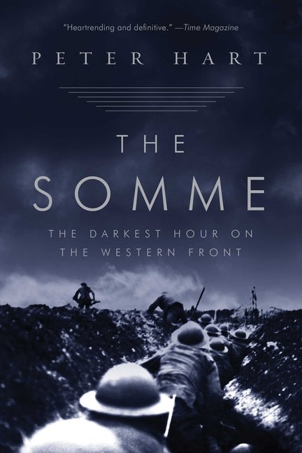 Item #290472 Somme: The Darkest Hour on the Western Front. Peter Hart