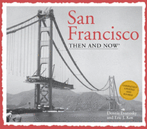 Item #403805 San Francisco Then & Now. Eric J Kos, Dennis, Evanosky