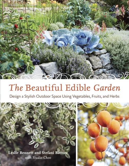 Item #303169 Beautiful Edible Garden: Design a Stylish Outdoor Space Using Vegetables, Fruits,...