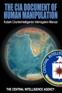 Item #320451 The CIA Document of Human Manipulation: Kubark Counterintelligence Interrogation Manual