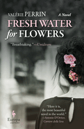Item #316211 Fresh Water for Flowers. Valérie Perrin