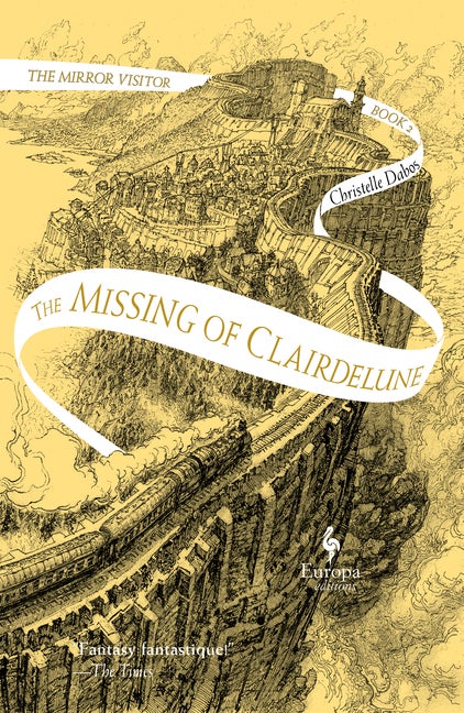 Item #323401 Missing of Clairdelune: Book Two of the Mirror Visitor Quartet. Christelle Dabos
