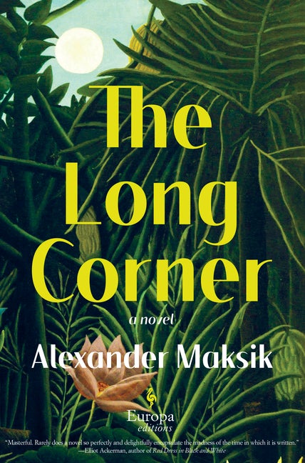 Item #291060 The Long Corner. Alexander Maksik