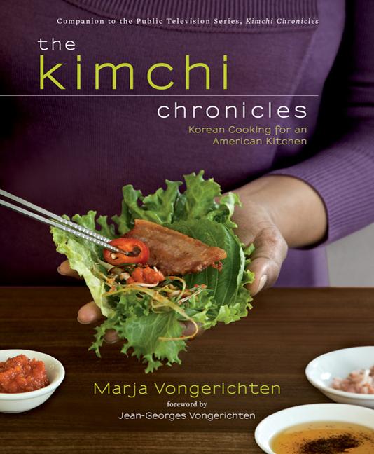 Item #294318 The Kimchi Chronicles: Korean Cooking for an American Kitchen. Marja Vongerichten