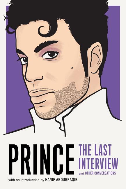 Item #215718 Prince: The Last Interview: and Other Conversations (The Last Interview Series). Prince