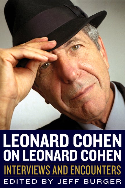 Item #283135 Leonard Cohen on Leonard Cohen: Interviews and Encounters (Musicians in Their Own Words
