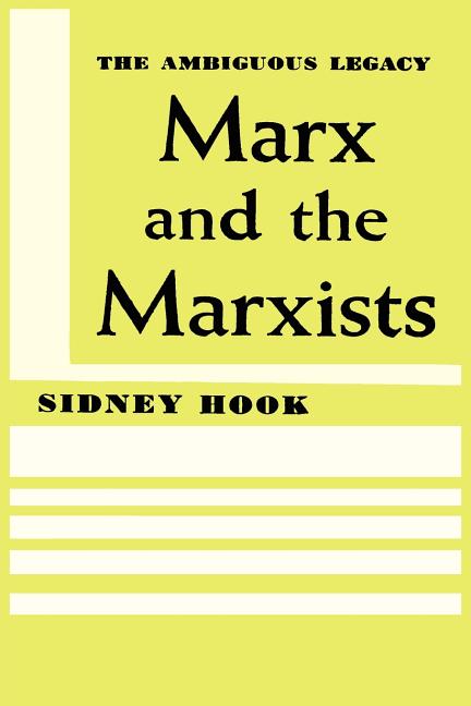Item #293476 Marx and the Marxists: The Ambiguous Legacy. Sidney Hook