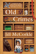 Item #317195 Old Crimes: and Other Stories. Jill McCorkle