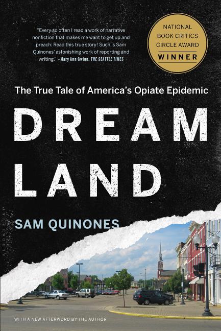 Item #320350 Dreamland: The True Tale of America's Opiate Epidemic. Sam Quinones