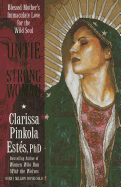 Item #312201 Untie the Strong Woman: Blessed Mother's Immaculate Love for the Wild Soul. Clarissa...