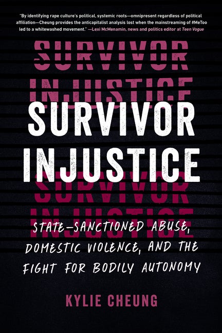 Item #307807 Survivor Injustice: State-Sanctioned Abuse, Domestic Violence, and the Fight for...