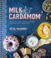 Item #321309 Milk & Cardamom: Spectacular Cakes, Custards and More, Inspired by the Flavors of...