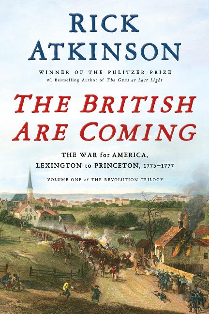 Item #264421 British Are Coming: The War for America, Lexington to Princeton, 1775-1777. Rick...