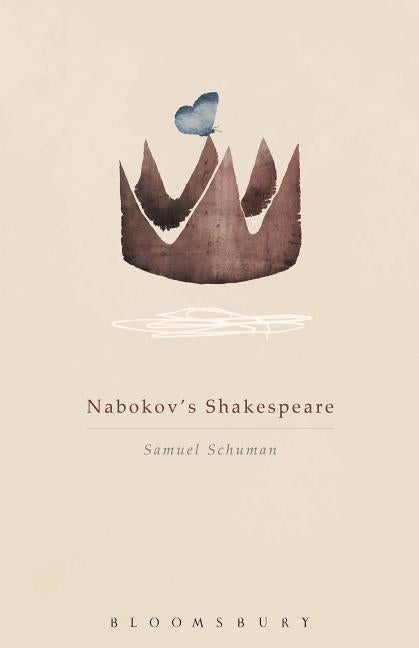Item #269305 Nabokov's Shakespeare. Samuel Schuman