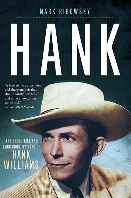 Item #276546 Hank: The Short Life and Long Country Road of Hank Williams. Mark Ribowsky