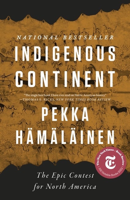 Item #291992 Indigenous Continent: The Epic Contest for North America. Pekka Hämäläinen.
