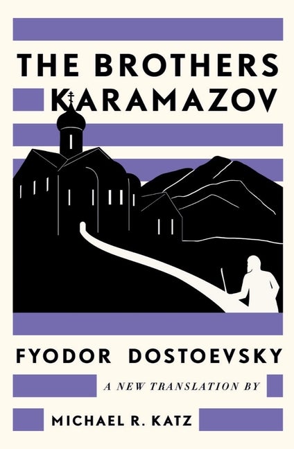 Item #321153 The Brothers Karamazov: A New Translation by Michael R. Katz. Fyodor Dostoevsky