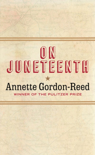 Item #317261 On Juneteenth. Annette Gordon-Reed