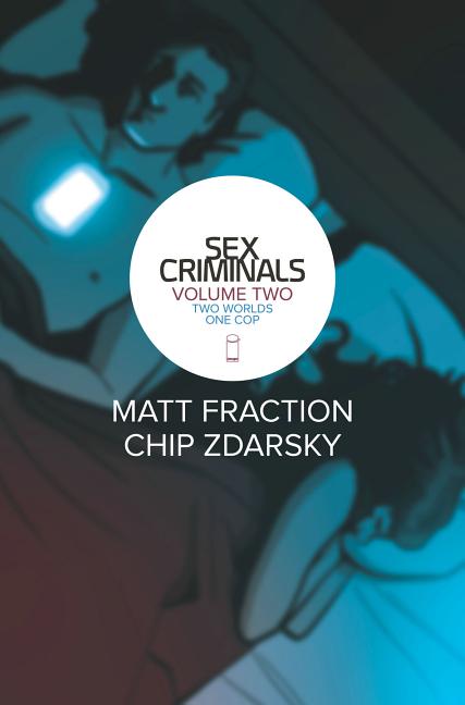 Item #168470 Sex Criminals Volume 2: Two Worlds, One Cop. Matt Fraction