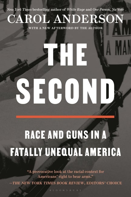 Item #295223 The Second: Race and Guns in a Fatally Unequal America. Carol Anderson