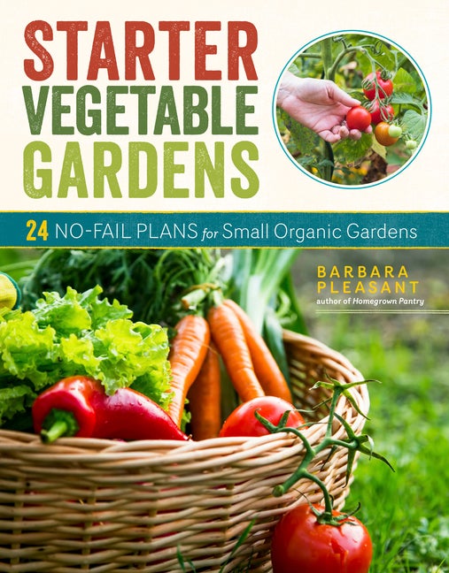 Item #291211 Starter Vegetable Gardens, 2nd Edition: 24 No-Fail Plans for Small Organic Gardens....