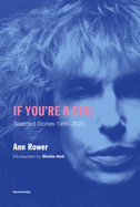 Item #323478 If You're a Girl, revised and expanded edition (Semiotext(e) / Native Agents). Ann...
