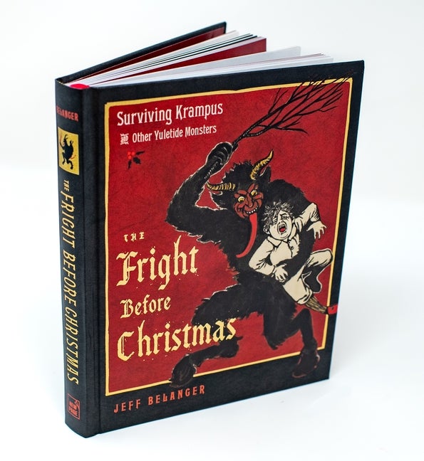 Item #306354 The Fright Before Christmas: Surviving Krampus and Other Yuletide Monsters, Witches,...
