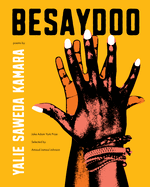 Item #317722 Besaydoo: Poems (Jake Adam York Prize). Yalie Saweda Kamara