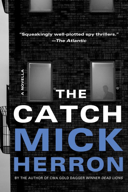Item #290420 The Catch: A Novella (Slough House). Mick Herron