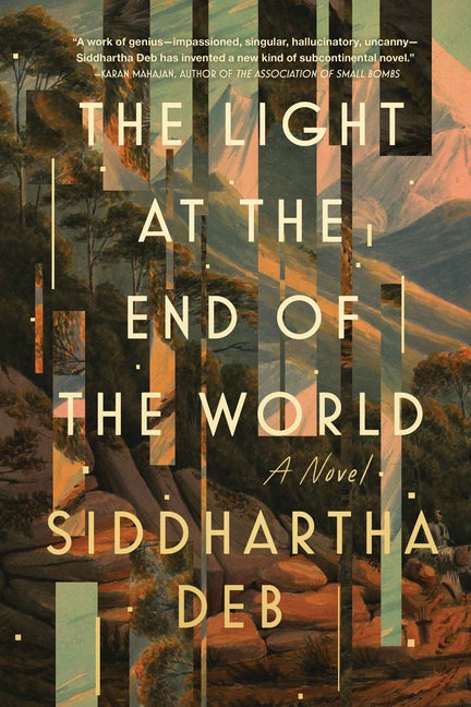 Item #299188 Light at the End of the World. Siddhartha Deb