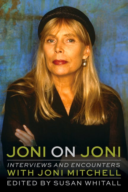 Item #292548 Joni on Joni: Interviews and Encounters with Joni Mitchell (Musicians in Their Own...