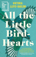 Item #322688 All the Little Bird-Hearts. Viktoria Lloyd-Barlow