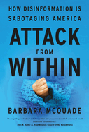 Item #319015 Attack from Within: How Disinformation Is Sabotaging America. Barbara McQuade
