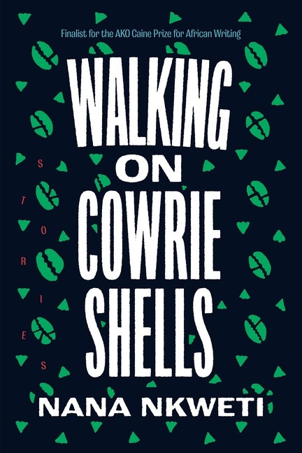 Item #322875 Walking on Cowrie Shells: Stories. Nana Nkweti