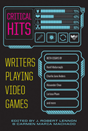 Item #313704 Critical Hits: Writers Playing Video Games