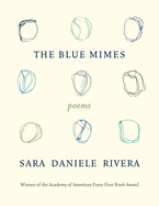 Item #323051 The Blue Mimes: Poems. Sara Daniele Rivera